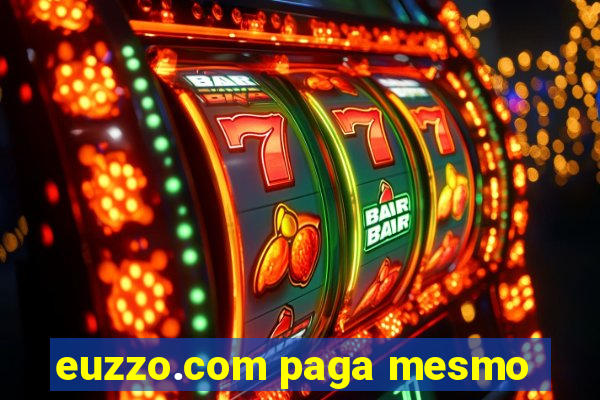euzzo.com paga mesmo